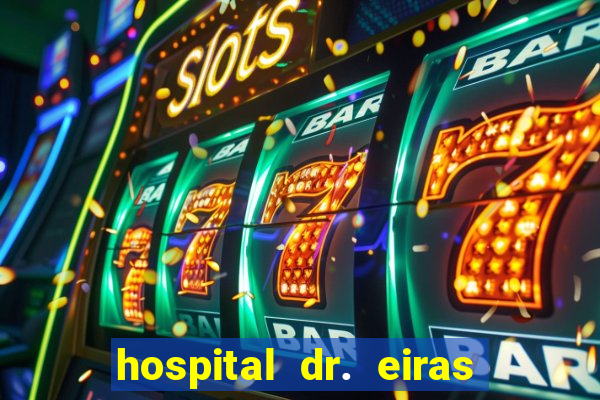 hospital dr. eiras em botafogo